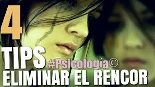 4 Tips para Eliminar el Rencor #Psicologia