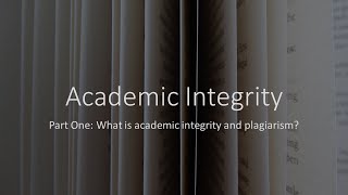 Academic Integrity pt. 1: What is Academic Integrity and Plagiarism?