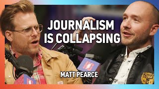 Journalism is Collapsing with Matt Pearce - Factually! - 252