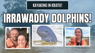 Kayaking In Kratie! We Saw The Endangered Irrawaddy Dolphins! Our Cambodia Vlogs!