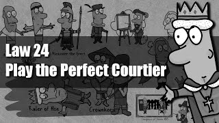 24 PLAY THE PERFECT COURTIER | The 48 Laws of Power by Robert Greene | Animated Book Summary