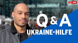 Q&A: So helft ihr den Menschen aus der Ukraine (richtig)