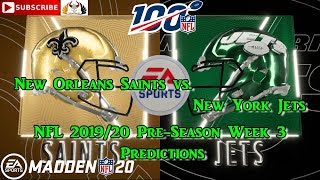 New Orleans Saints vs. New York Jets | NFL Pre-Season 2019-20  Week 3 | Predictions Madden NFL 20