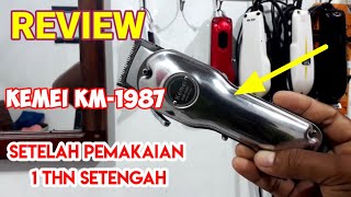 REVIEW KEMEI KM-1987 setelah pemakai 1 thn setengah #kemei#kemeihairclipper @pangkasrambutpratama