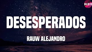 Rauw Alejandro - Desesperados (Letras/Lyrics)