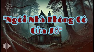 Ngôi Nhà Không Có Cửa Sổ