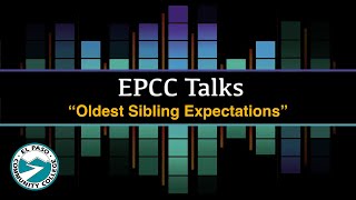 EPCC Talks 2: Oldest Sibling Expectations