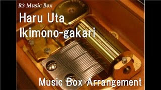 Haru Uta/Ikimono-gakari [Music Box] (Anime Film \