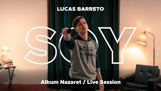 SOY - Lucas Barreto | EN VIVO | [Live Session's]