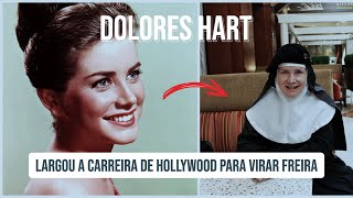 Dolores Hart - A atriz de Hollywood que virou freira