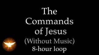 "These things I command you" Music-Free version of The Commands of Jesus film, for over 8 hours.
