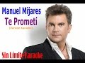 Manuel Mijares - Te Prometí - Karaoke Full