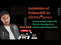 How to install Eclipse IDE  on ubuntu | Eclipse IDE for java developer | Linux | Ubuntu 22.04.3