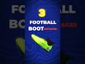 Three Football Boot Mistakes & How to Fix Them