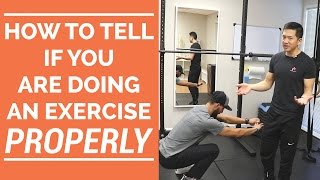 How to tell if you're doing an exercise properly