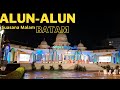 KOTA BATAM, ALUN - ALUN ENGKU PUTRI #batampunyacerita #mtq #alquran #megamall #kepri