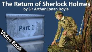 Part 1 - The Return of Sherlock Holmes Audiobook by Sir Arthur Conan Doyle (Adventures 01-03)