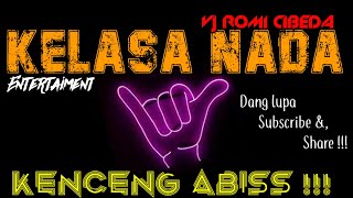 KELASA NADA BERGAYA FULL BASS || Vj ROMI CIBEDA