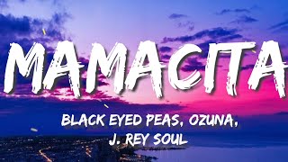 Black Eyed Peas, Ozuna, J. Rey Soul - MAMACITA (Letra/Lyrics)