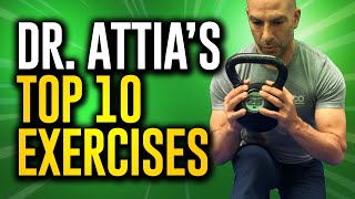 If Dr Peter Attia could only keep 10 exercises...