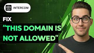 How to Fix Intercom “This Domain is Not Allowed” [2026 Full Guide]