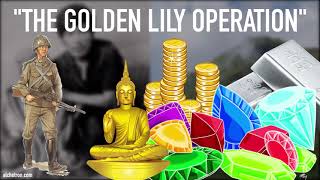 The Legend of the Golden Lily Operation