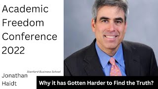 Jonathan Haidt | Academic Freedom Conference 2022 | Harder to Find the Truth? #freespeech #academia