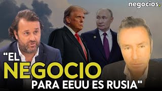 ALBERTO ITURRALDE: El mayor negocio para EEUU es Rusia: las razones por las que la necesita