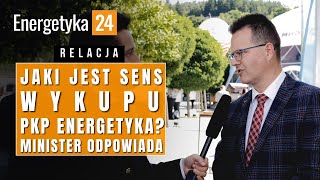 Jaki jest sens wykupu PKP Energetyka? Minister odpowiada