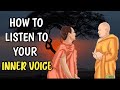 HOW TO LISTEN TO YOUR INNER VOICE AND GET RIGHT DIRECTION | Buddhist story |