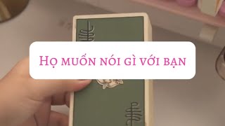 ONLY TAROT || HỌ MUỐN NÓI GÌ VỚI BẠN