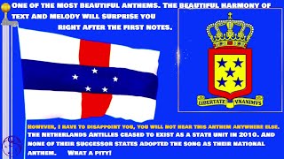 The national anthem of The Netherlands Antilles, adopted 2000 (Relinquished 10 October 2010)