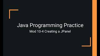 Java Practice Examples - Module 10-4 Creating a JPanel