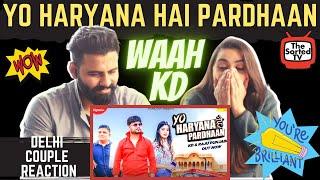 Yo Haryana Hai Pardhaan | KD | Raju Punjabi | Delhi Couple Reactions