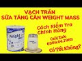 VẠCH TRẦN SỮA TĂNG CÂN WEIGHT MASS CÓ LỪ.A ĐẢO? CÁCH PHÂN BIỆT THẬT GIẢ SỮA  WEIGHT MASS 0909.647968