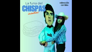 La funa del Chispas (corrido) [vídeo oficial]