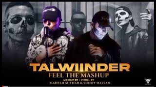 Talwiinder : Feel The Mashup 2023 | Khayaal X Jaqeen X Kitaab X Nasha | Arijit Singh & Sound Nation