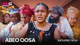 ABEO OOSA - Latest 2024 Yoruba Epic Movie Drama Starring Yinka Qudri, Peju Ogunmola, Fatia Balogun