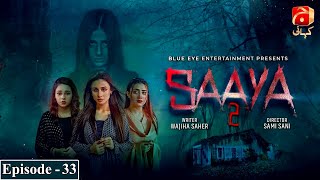 Saaya 2 - Episode 33 - Mashal Khan - Sohail Sameer || @GeoKahani