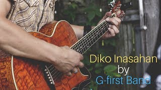 Diko Inasahan By G-first Band W/ Lyrics