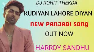 harrdy Sindhu | kudiyan Lahore Diyan New Punjabi Songs Punjabi 2022