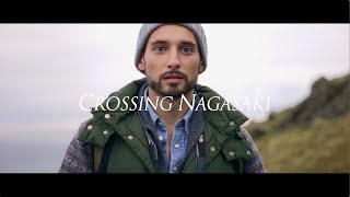 【Nagasaki Prefecture Cultural Tourism PR Movie】「CROSSING NAGASAKI」Tourist Spot