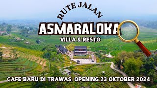 RUTE JALAN KE ASMARALOKA VILLA DAN RESTO TRAWAS