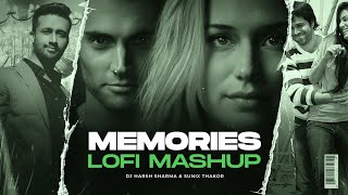 Memories Lofi Mashup | DJ Harsh Sharma & Sunix Thakor | Lofi Remix/Mashup | Retro Mashup 2022