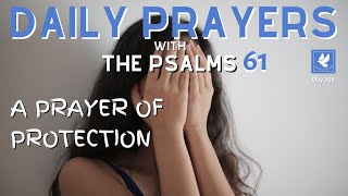 Psalm 61 l A Prayer of Protection | Daily Prayers | The Prayer Channel (Day 308)