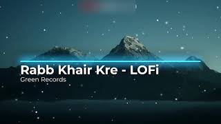 Rab Khair kare | LOFI Song  | Prabh Gill |Jimmy Sheirgill | Green Records