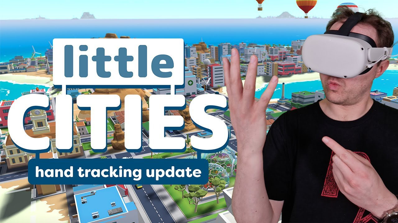 Hand Tracking Comes To Little Cities! | Meta Quest 2 - YouTube