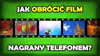 Jak obrócić film nagrany telefonem? [Windows 10 /  Mac]