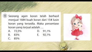 Seorang agen koran telah berhasil menjual 1684 koran dari 154 lusin koran yang tersedia. Maka