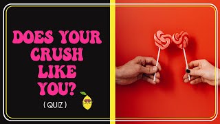 Does Your Crush Like You Back? - Love Quiz/ Test [VERY ACCURATE!] ❤️